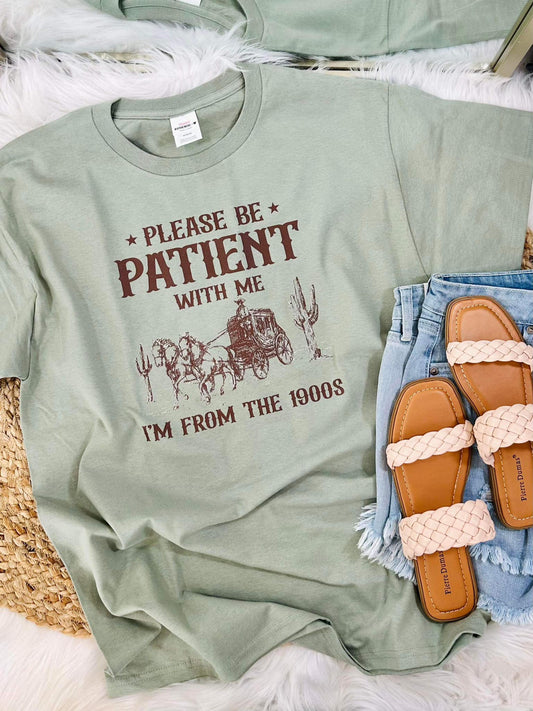 Be Patient With Me I'm From The 1900's DTF Top