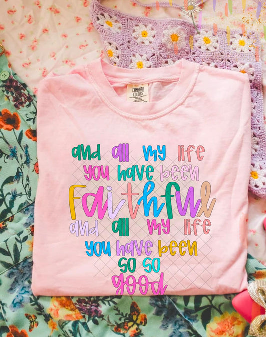 You have been faithful & so so good -  Multiple Styles