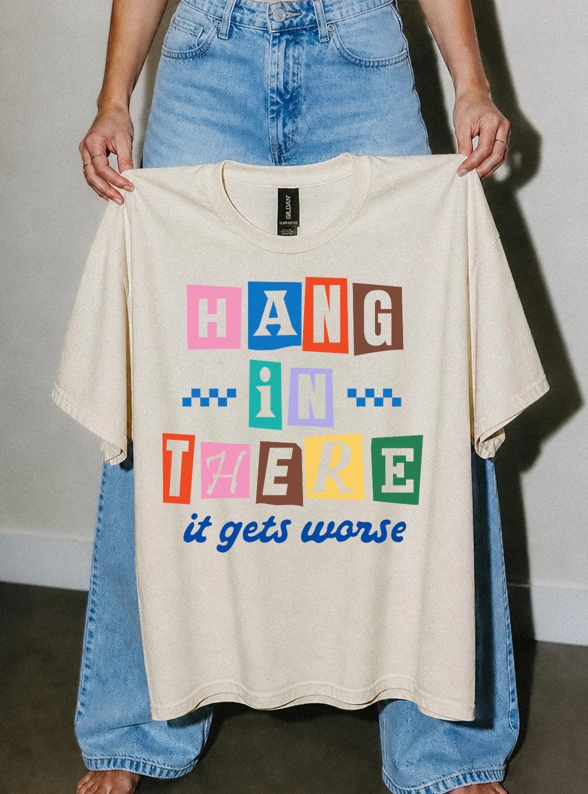 Hang In There It Gets Worse Graphic Tee | Funny Retro Shirt